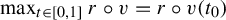 max Underscript t element of left bracket 0 comma 1 right bracket Endscripts r ring v equals r ring v left parenthesis t 0 right parenthesis