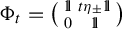 Phi sub t equals a 2 by 2 matrix. Top row is 1 and t eta plus or minus 1. Bottom row is 0 and 1.
