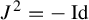 upper J squared equals negative upper I d