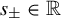 s Subscript plus or minus Baseline element of double struck upper R