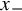 x Subscript minus