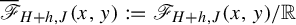ModifyingAbove script upper F With quotation dash Subscript upper H plus h comma upper J Baseline left parenthesis x comma y right parenthesis colon equals script upper F Subscript upper H plus h comma upper J Baseline left parenthesis x comma y right parenthesis divided by double struck upper R