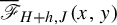 ModifyingAbove script upper F With quotation dash Subscript upper H plus h comma upper J Baseline left parenthesis x comma y right parenthesis