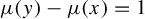mu left parenthesis y right parenthesis minus mu left parenthesis x right parenthesis equals 1