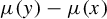 mu left parenthesis y right parenthesis minus mu left parenthesis x right parenthesis