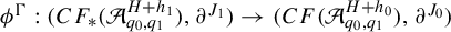 phi Superscript normal upper Gamma Baseline colon left parenthesis upper C upper F Subscript asterisk Baseline left parenthesis script upper A Subscript q 0 comma q 1 Superscript upper H plus h 1 Baseline right parenthesis comma partial differential Superscript upper J 1 Baseline right parenthesis right arrow left parenthesis upper C upper F left parenthesis script upper A Subscript q 0 comma q 1 Superscript upper H plus h 0 Baseline right parenthesis comma partial differential Superscript upper J 0 Baseline right parenthesis