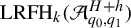 upper L upper R upper F upper H Subscript k Baseline left parenthesis script upper A Subscript q 0 comma q 1 Superscript upper H plus h Baseline right parenthesis