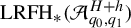 upper L upper R upper F upper H Subscript asterisk Baseline left parenthesis script upper A Subscript q 0 comma q 1 Superscript upper H plus h Baseline right parenthesis