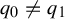 q 0 not equals q 1