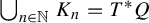 union Underscript n element of double struck upper N Endscripts upper K Subscript n Baseline equals upper T Superscript asterisk Baseline upper Q