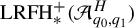 upper L upper R upper F upper H Subscript asterisk Superscript plus Baseline left parenthesis script upper A Subscript q 0 comma q 1 Superscript upper H Baseline right parenthesis