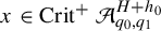 x element of upper C r i t Superscript plus Baseline script upper A Subscript q 0 comma q 1 Superscript upper H plus h 0