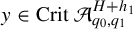 y element of upper C r i t script upper A Subscript q 0 comma q 1 Superscript upper H plus h 1