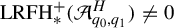 upper L upper R upper F upper H Subscript asterisk Superscript plus Baseline left parenthesis script upper A Subscript q 0 comma q 1 Superscript upper H Baseline right parenthesis not equals 0