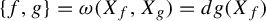StartSet f comma g EndSet equals omega left parenthesis upper X Subscript f Baseline comma upper X Subscript g Baseline right parenthesis equals d g left parenthesis upper X Subscript f Baseline right parenthesis
