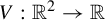 upper V colon double struck upper R squared right arrow double struck upper R