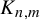 upper K Subscript n comma m