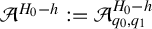 script upper A Superscript upper H 0 minus h Baseline colon equals script upper A Subscript q 0 comma q 1 Superscript upper H 0 minus h