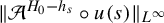 StartMetric script upper A Superscript upper H 0 minus h Super Subscript s Superscript Baseline ring u left parenthesis s right parenthesis EndMetric Subscript upper L Sub Superscript infinity