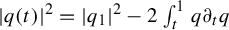 StartAbsoluteValue q left parenthesis t right parenthesis EndAbsoluteValue squared equals StartAbsoluteValue q 1 EndAbsoluteValue squared minus 2 integral Subscript t Superscript 1 Baseline q partial differential Subscript t Baseline q