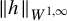 StartMetric h EndMetric Subscript upper W Sub Superscript 1 comma infinity