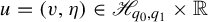 u equals left parenthesis v comma eta right parenthesis element of script upper H Subscript q 0 comma q 1 Baseline times double struck upper R