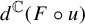 d Superscript double struck upper C Baseline left parenthesis upper F ring u right parenthesis