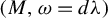 left parenthesis upper M comma omega equals d lamda right parenthesis