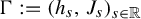 normal upper Gamma colon equals left parenthesis h Subscript s Baseline comma upper J Subscript s Baseline right parenthesis Subscript s element of double struck upper R