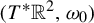left parenthesis upper T Superscript asterisk Baseline double struck upper R squared comma omega 0 right parenthesis