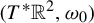 left parenthesis upper T Superscript asterisk Baseline double struck upper R squared comma omega 0 right parenthesis