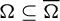 normal upper Omega subset of or equal to normal upper Omega overbar