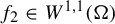f 2 element of upper W Superscript 1 comma 1 Baseline left parenthesis normal upper Omega right parenthesis