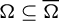 normal upper Omega subset of or equal to normal upper Omega overbar