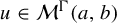 u element of script upper M Superscript normal upper Gamma Baseline left parenthesis a comma b right parenthesis