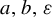 a comma b comma epsilon