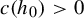 c left parenthesis h 0 right parenthesis greater than 0