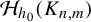 script upper H Subscript h 0 Baseline left parenthesis upper K Subscript n comma m Baseline right parenthesis