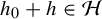 h 0 plus h element of script upper H