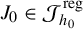 upper J 0 element of script upper J Subscript h 0 Superscript reg