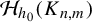 script upper H Subscript h 0 Baseline left parenthesis upper K Subscript n comma m Baseline right parenthesis