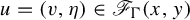 u equals left parenthesis v comma eta right parenthesis element of script upper F Subscript normal upper Gamma Baseline left parenthesis x comma y right parenthesis
