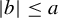 StartAbsoluteValue b EndAbsoluteValue less than or equals a