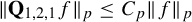 StartMetric bold upper Q Subscript 1 comma 2 comma 1 Baseline f EndMetric Subscript p Baseline less than or equals upper C Subscript p Baseline StartMetric f EndMetric Subscript p