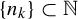 StartSet n Subscript k Baseline EndSet subset of double struck upper N