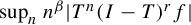 sup Underscript n Endscripts n Superscript beta Baseline StartAbsoluteValue upper T Superscript n Baseline left parenthesis upper I minus upper T right parenthesis Superscript r Baseline f EndAbsoluteValue