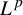 upper L Superscript p