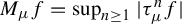 upper M Subscript mu Baseline f equals sup Underscript n greater than or equals 1 Endscripts StartAbsoluteValue tau Subscript mu Superscript n Baseline f EndAbsoluteValue