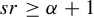 s r greater than or equals alpha plus 1