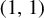left parenthesis 1 comma 1 right parenthesis
